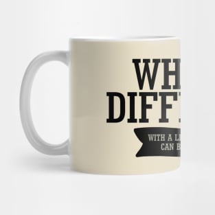 Why Be Difficult? With A Little Effort You Can Be Impossible. Mug